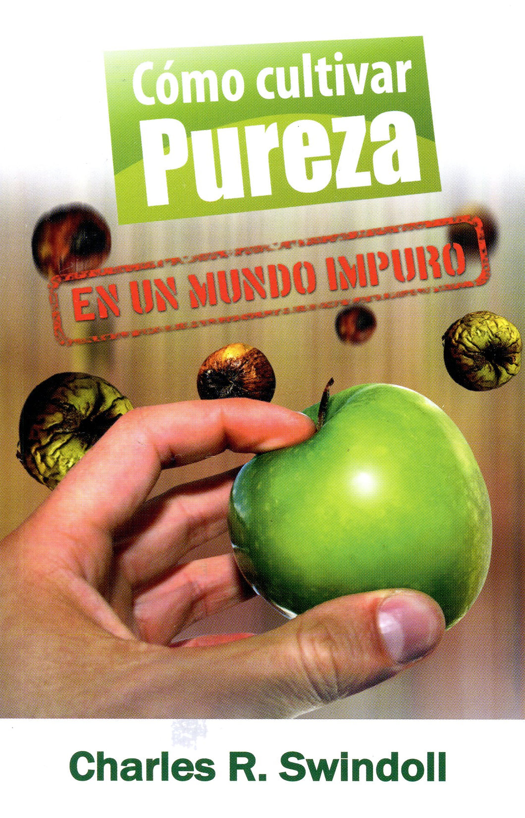 Cómo cultivar pureza en un mundo impuro