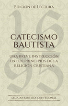 Load image into Gallery viewer, Catecismo bautista edición de lectura / Una breve introducción en los principios de la religión cristiana
