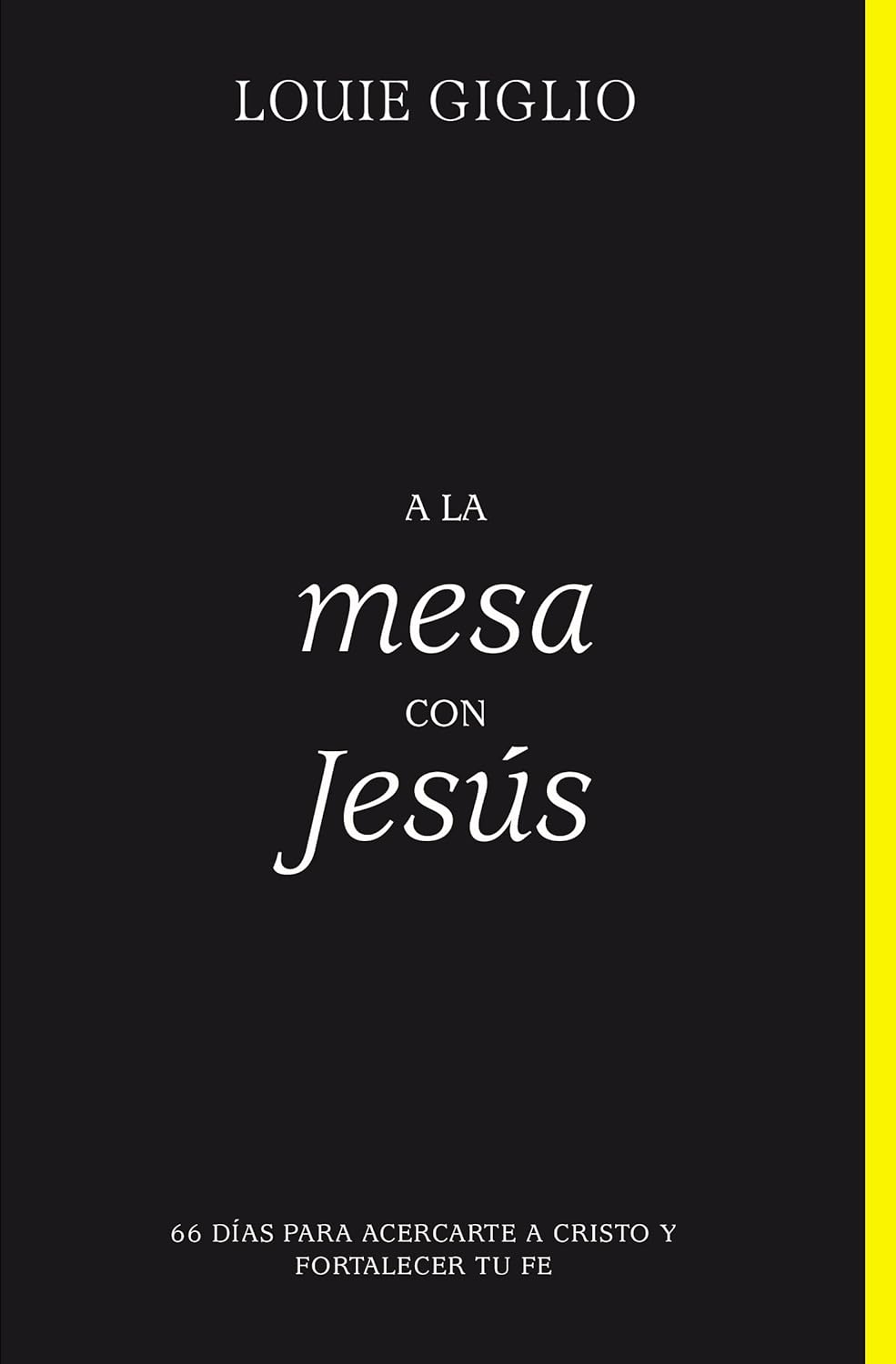 A la mesa con Jesús: 66 días para acercarte a Cristo y fortalecer tu fe