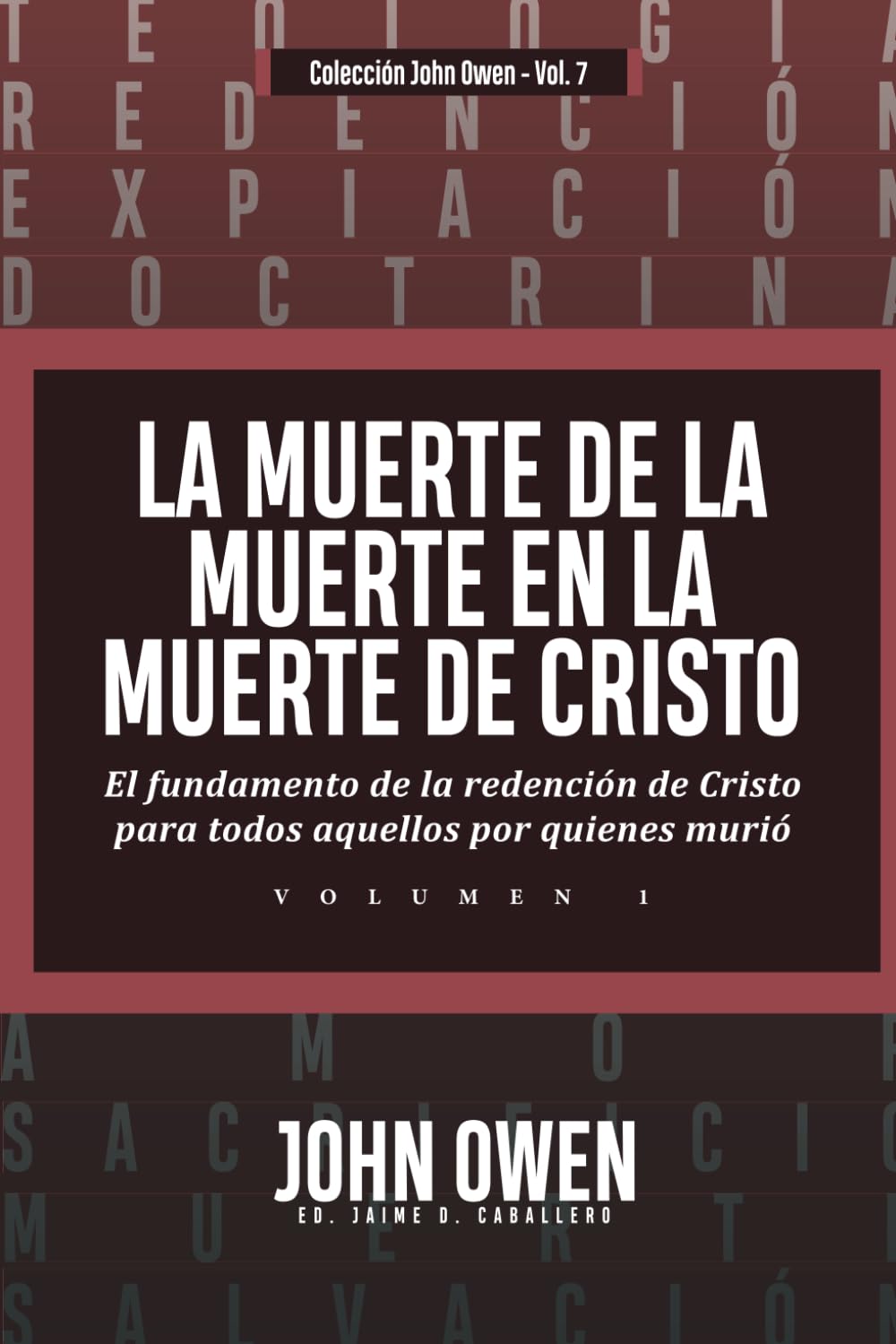 La Muerte de la Muerte en la Muerte de Cristo - Vol. 1.