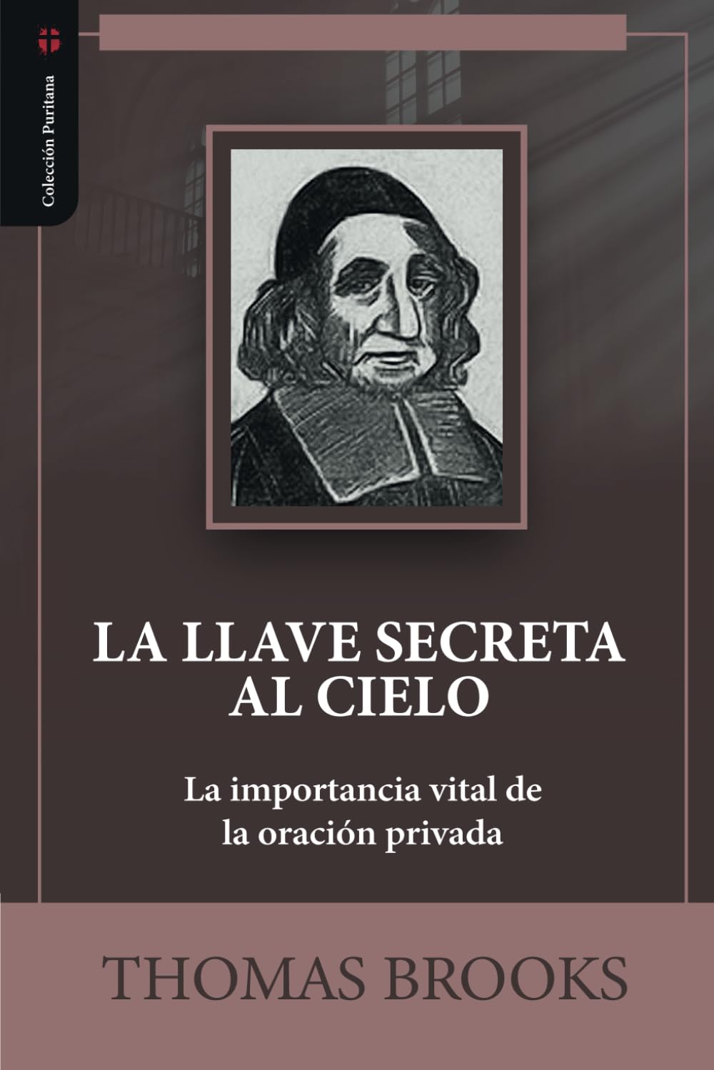 La llave secreta al cielo: La importancia vital de la oración privada