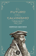 Cargar imagen en el visor de la galería, El futuro del calvinismo
