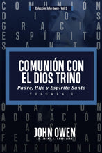 Load image into Gallery viewer, Comunión con el Dios Trino - Vol. 2: Padre, Hijo y Espíritu Santo
