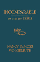 Load image into Gallery viewer, Incomparable: 50 días con Jesús
