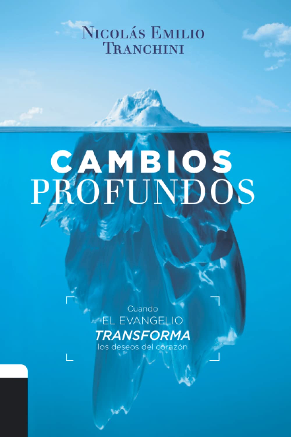 Cambios Profundos: Cuando el evangelio transforma los deseos de corazón