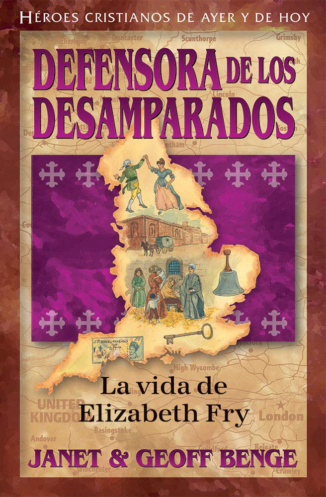 Héroes cristianos de ayer y de hoy: Elizabeth Fry (Defensora de los desamparados)