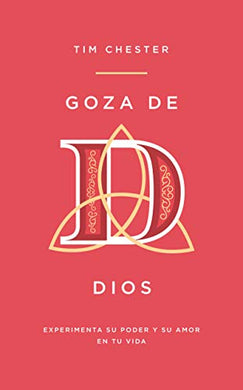 Goza de Dios – encuentra Su poder y Su amor en tu vida