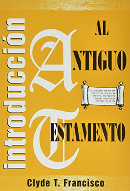 Introducción al Antiguo Testamento | Clyde Francisco | Mundo Hispano