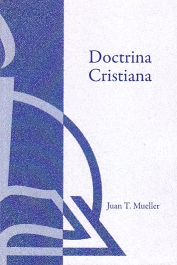 Doctrina cristiana Luterana | Juan T. Mueller | Editorial Concordia