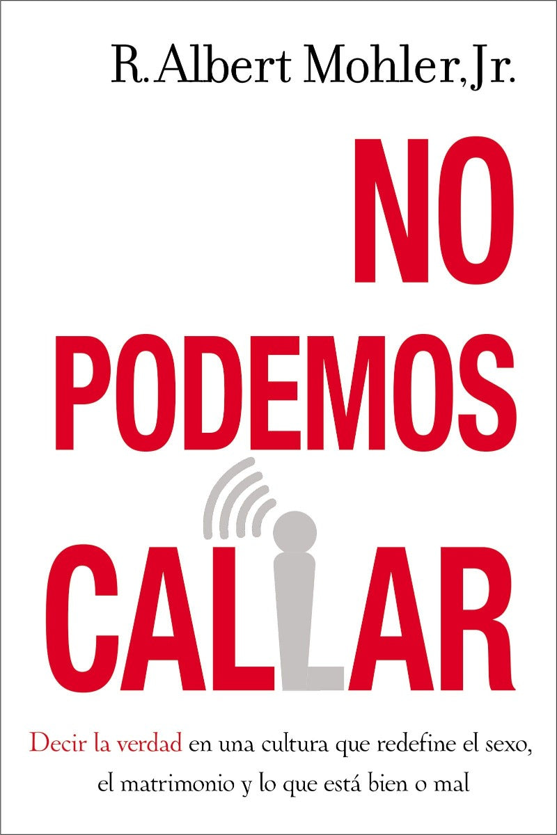 No Podemos Callar | Albert Mohler | Vida