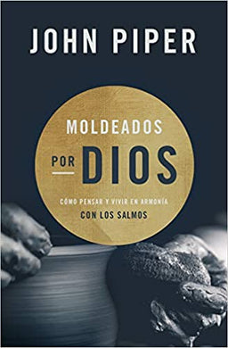 Moldeados por Dios | John Piper | B&H Español