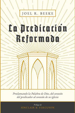 La predicación Reformada | Joel Beeke | Publicaciones Faro de Gracia