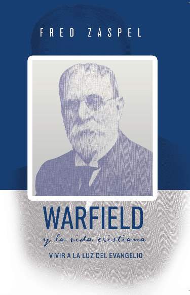 Warfield y la Vida Cristiana