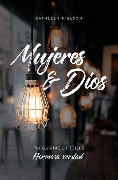 Mujeres y Dios | Kathleen Nielson | Poiema Publicaciones 