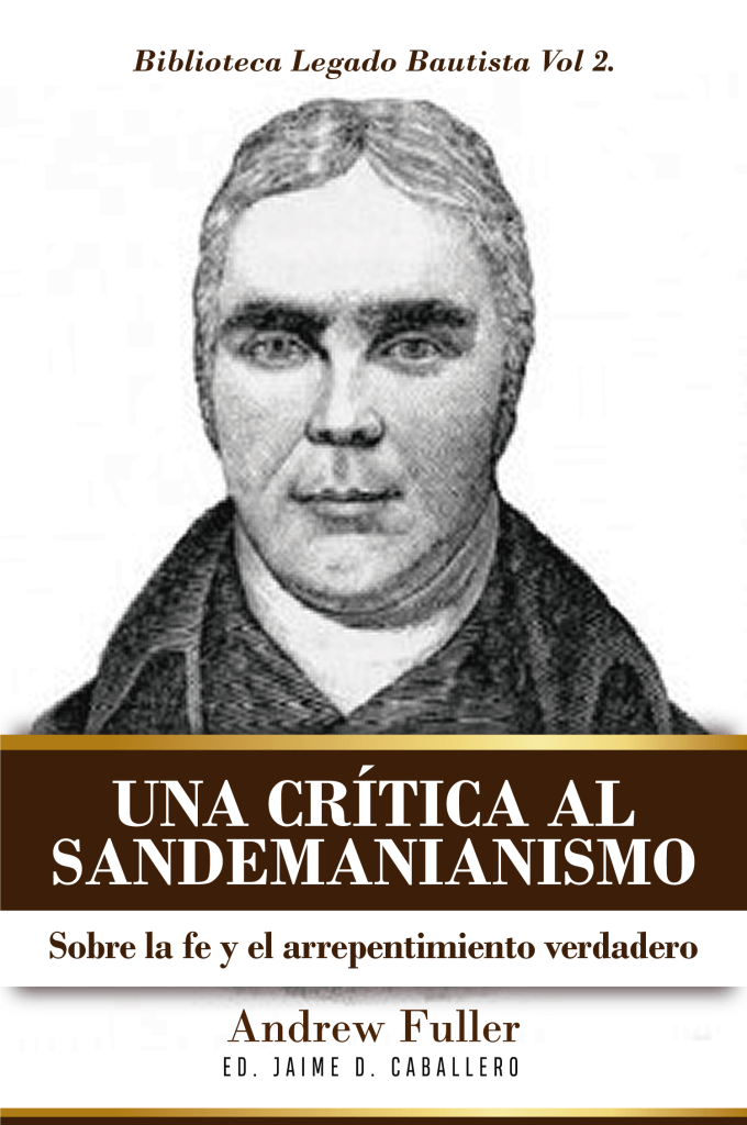 Una crítica al Sandemanianismo | Andrew Fuller  | Teología para vivir