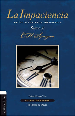 La impaciencia - Salmo 137 | Charles Spurgeon | Editorial Clie