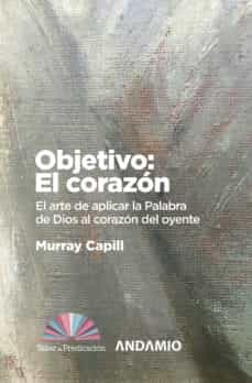 Objetivo: El corazón | Murray Capill | Publicaciones Andamio