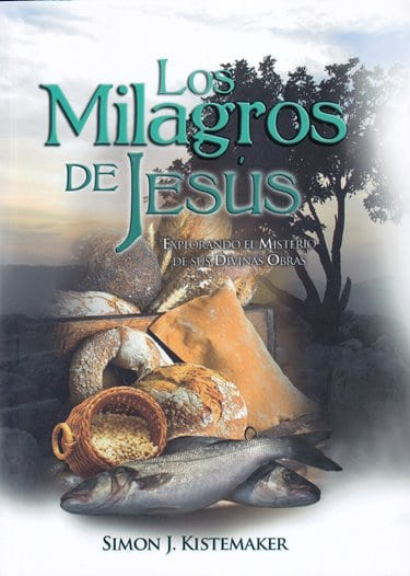 Los milagros de Jesús | Simón Kistemaker | Ediciones Berea