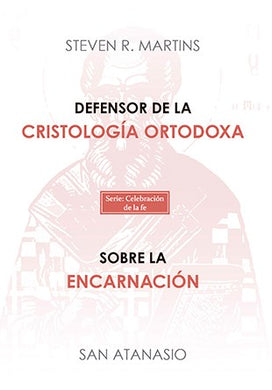 Defensor de la cristología ortodoxa sobre la encarnación San Atanasio