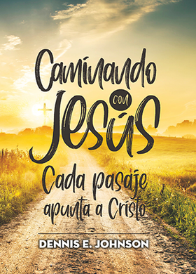 Caminando con Jesús | Dennis E. Johnson | Clir