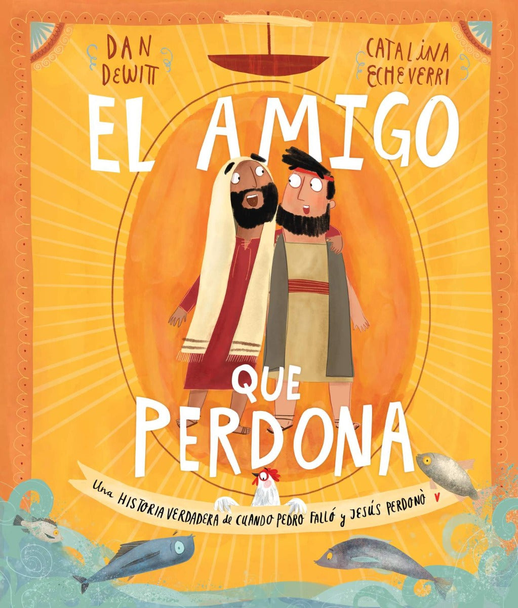 El amigo que perdona | Dan DeWitt | Poiema Publicaciones