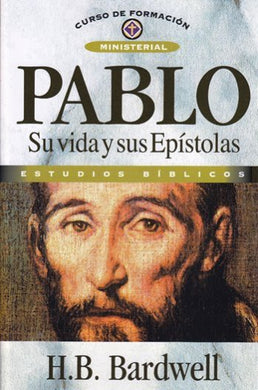 Pablo: su vida y sus epístolas | H. B. Bardwell | Editorial Clie