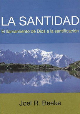 La santidad |  Joel Beeke | Estandarte de la verdad 