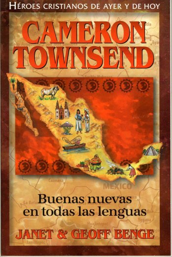 Héroes cristianos de ayer y de hoy: Cameron Townsend