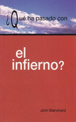 Qué ha pasado con el infierno | John Blanchard | Editorial Peregrino