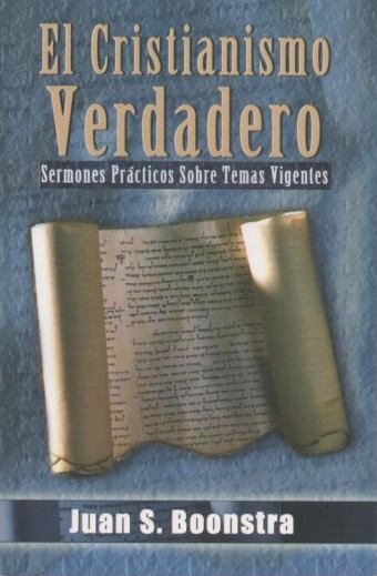 El cristianismo verdadero | John Boonstra | Estandarte de la Verdad 