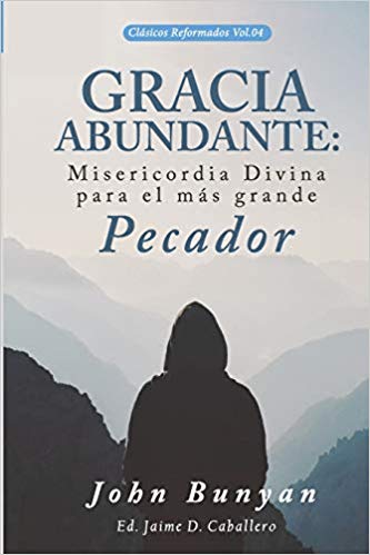 Gracia Abundante | John Bunyan | Teología para vivir