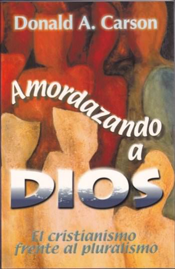 Amordazando a Dios | Donald A. Carson | Publicaciones Andamio