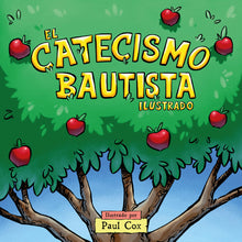 Load image into Gallery viewer, El Catecismo Bautista Ilustrado
