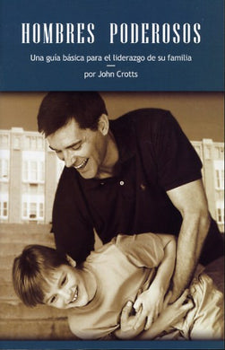 Hombres poderosos | John Crotts | Publicaciones Aquila