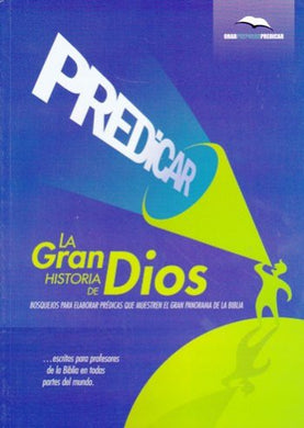 Predicar la gran historia de Dios | Phil Crowter | Libros Gran Panorama 