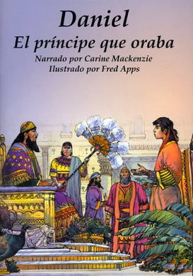 Daniel El príncipe que oraba | Carine Mackenzie | Editorial Sendas Antiguas