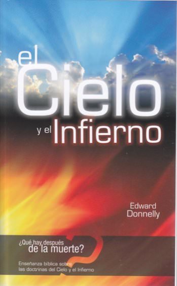 El cielo y el infierno | Edward Donelly | Editorial Estandarte de la Verdad