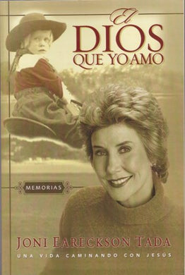 El Dios que yo amo |  Joni Eareckson Tada | Editorial Vida