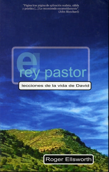 El Rey Pastor | Roger Ellsworth | Editorial Peregrino