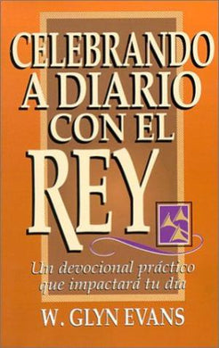 Celebrando a Diario con el Rey | W. Glyn Evans | Libros Alianza