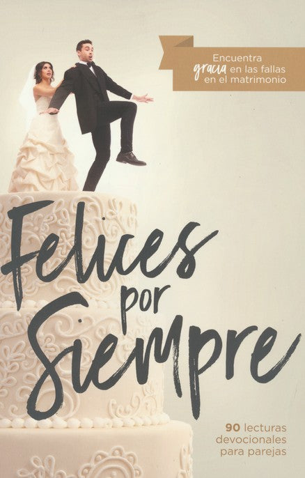 Felices por siempre | John Piper | B&H Español