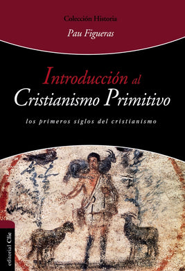 Introducción al Cristianismo Primitivo de venta en Bogotá | Pau Figueras | Editorial Clie 