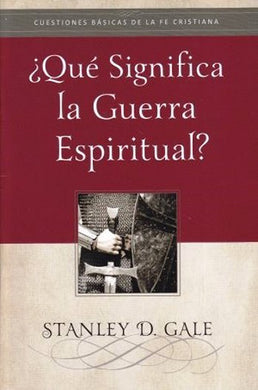 ¿Qué significa la Guerra Espiritual? | Stanley D. Gale | Publicaciones Faro de Gracia 