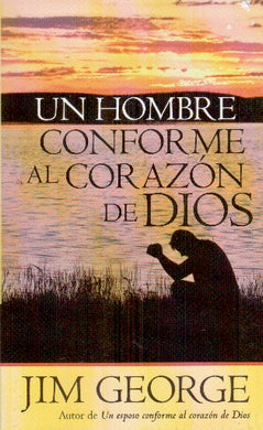 Un hombre conforme al corazón de Dios | Jim George | Editorial Portavoz 