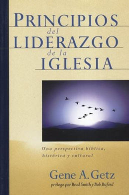 Principios del liderazgo de la iglesia | Gene A. Getz | Moody Publishers 