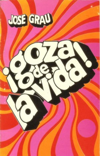 Goza de la vida | José Grau | Ediciones Evangélicas Europeas