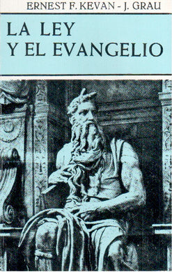 La ley y el evangelio | Ernest Kevan | Ediciones Evangélicas Europeas 