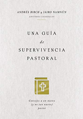 Una guía de supervivencia pastoral | Andrés Birch | Grupo Nelson