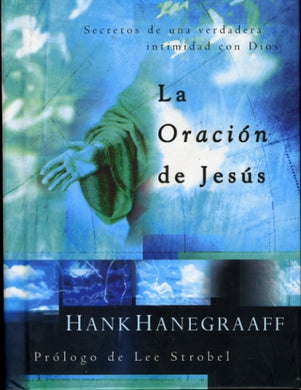 La Oración de Jesús | Hank Hanegraaff | Editorial Betania