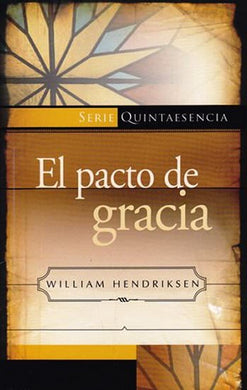 El pacto de gracia | William Hendriksen | Libros Desafío 